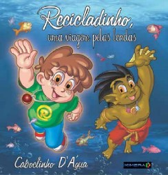 Capa do livro Recicladinho, uma viagem pelas lendas: Caboclo D'Água